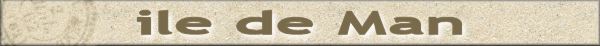 ile de Man / isle of Man / Ellan Vaninn possession de la couronne d'Angleterre / England en mer d'Irlande / Ireland - l'Europe de la Poste vers 1860 - philatelie et marcophilie - l'histoire par le timbre poste et la lettre ancienne